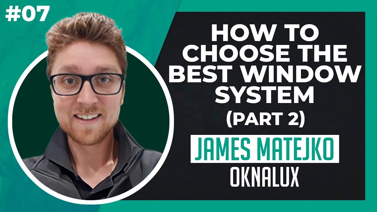 Choosing the Right Window System—for Maximum Home Comfort (Part II))