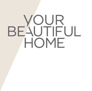 Your Beautiful Home